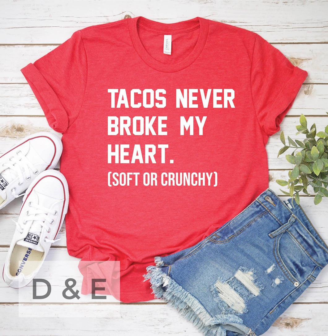 Tacos Never Broke My Heart Graphic Tee - Ella’s Arrow