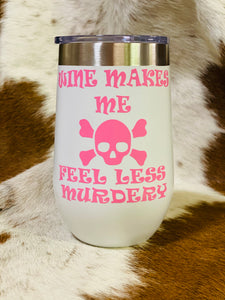 Less Murdery White Wine Tumbler - Ella’s Arrow